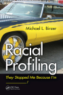 Racial Profiling: They Stopped Me Because I'm ------------! By Michael L. Birzer Cover Image