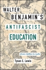 Walter Benjamin's Antifascist Education: From Riddles to Radio Cover Image