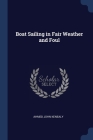 Boat Sailing in Fair Weather and Foul By Ahmed John Kenealy Cover Image