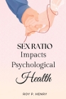Sex Ratio Impacts Psychological Health Cover Image