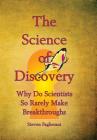 The Science of Discovery (why do scientists so rarely make breakthoughs?) Cover Image