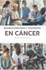 Rehabilitación Física y Fisioterapia en Cáncer: Manual Elemental By Luis López Montoya Cover Image