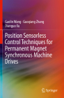 Position Sensorless Control Techniques for Permanent Magnet Synchronous Machine Drives By Gaolin Wang, Guoqiang Zhang, Dianguo Xu Cover Image