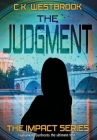 The Judgment (Impact #3) By Ck Westbrook Cover Image