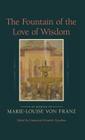 The Fountain of the Love of Wisdom: An Homage to Marie-Louise Von Franz By Emmanuel Kennedy-Xypolitas Cover Image