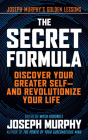 The Secret Formula: Discover Your Greater Self--And Revolutionize Your Life By Joseph Murphy, Mitch Horowitz (Editor) Cover Image