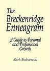 The Breckenridge Enneagram: A Guide to Personal and Professional Growth By Mark Bodnarczuk Cover Image
