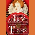 Tudors: The History of England from Henry VIII to Elizabeth I Cover Image