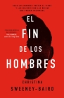 Final de Los Hombres, El By Christina Sweeney-Baird Cover Image