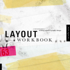 Layout Workbook: A Real-World Guide to Building Pages in Graphic Design Cover Image