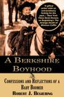 A Berkshire Boyhood Confessions and Reflecitons of a Baby Boomer By Robert Begiebing Cover Image