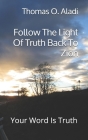 Follow The Light Of Truth Back To Zion: Your Word Is Truth Cover Image