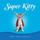 Super Kitty By Mary Anne Sheehan Cover Image