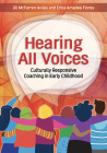 Hearing All Voices: Culturally Responsive Coaching in Early Childhood By Jill McFarren Aviles, Erika Amadee Flores Cover Image