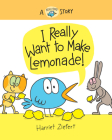 I Really Want to Make Lemonade!: A Really Bird Story By Harriet Ziefert Cover Image