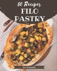 50 Filo Pastry Recipes: Explore Filo Pastry Cookbook NOW! By Joy Gonzalez Cover Image