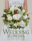 Wedding Flowers: A Step-By-Step Guide Cover Image