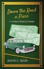 Down the Road a Piece: A Fictional Historical Memoir By Joseph G. Sissón Cover Image