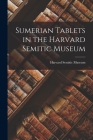 Sumerian Tablets in the Harvard Semitic Museum Cover Image