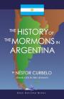 The History of the Mormons in Argentina By Nestor Curbelo, Erin Jennings (Translator) Cover Image