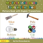 My First Indonesian Tools in the Shed Picture Book with English Translations: Bilingual Early Learning & Easy Teaching Indonesian Books for Kids Cover Image