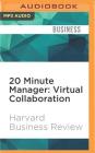 20 Minute Manager: Virtual Collaboration By Harvard Business Review, James Edward Thomas (Read by) Cover Image