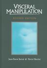 Visceral Manipulation (Revised Edition) By Jean-Pierre Barral Cover Image