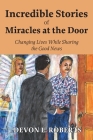 Incredible Stories of Miracles at the Door By Devon L. Roberts Cover Image