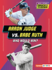 Aaron Judge vs. Babe Ruth: Who Would Win? Cover Image