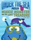 Under the Sea Puzzles: Minkie Monster and the Lost Treasure By CC Hughson, Ceri Clark Cover Image