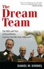 The Dream Team: The Rise and Fall of Dreamworks: Lessons from the New Hollywood Cover Image