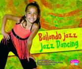 Bailando Jazz/Jazz Dancing By Kathryn Clay, Translations Com (Translator) Cover Image