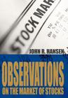 Observations on the Market of Stocks By John R. Hansen Cover Image