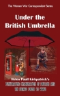 Under the British Umbrella: What the English Are and How They Go to War/Helen Paull Kirkpatrick's Penetrating Examination of Britain and the Event By Helen Paull Kirkpatrick Cover Image