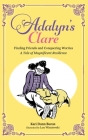 Adalyn's Clare: Finding Friends and Conquering Worries: A Tale of Magnificent Resilience Cover Image