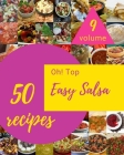 Oh! Top 50 Easy Salsa Recipes Volume 9: A Easy Salsa Cookbook You Will Love By Kendra B. Naylor Cover Image