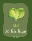 Hello! 365 Kale Recipes: Best Kale Cookbook Ever For Beginners [Black Bean Recipes, Asian Salad Cookbook, Veggie Smoothie Recipe Book, Quinoa S By Fruit Cover Image
