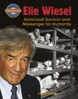 Elie Wiesel: Holocaust Survivor and Messenger for Humanity (Crabtree Groundbreaker Biographies) By Diane Dakers Cover Image