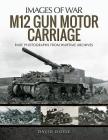 M12 Gun Motor Carriage (Images of War) Cover Image