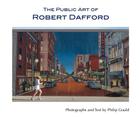 The Public Art of Robert Dafford By Robert Dafford, Philip Gould Cover Image