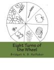 Eight Turns of the Wheel: A Pagan Holidays Poem and Coloring Book By Bridget a. B. Halfaker Cover Image