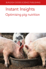 Instant Insights: Optimising Pig Nutrition By R. J. Van Barneveld, R. J. E. Hewitt, D. N. D'Souza Cover Image