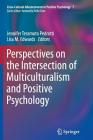 Perspectives on the Intersection of Multiculturalism and Positive Psychology (Cross-Cultural Advancements in Positive Psychology #7) Cover Image
