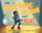 The Electric Slide and Kai By Kelly J. Baptist, Darnell Johnson (Illustrator) Cover Image