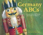 Germany ABCs: A Book about the People and Places of Germany (Country ABCs) By Sarah Heiman, Jason Millet (Illustrator) Cover Image