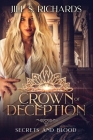 Crown of Deception: Secrets and Blood By Jill S. Richards Cover Image