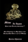 How to trade gold and silver privately?: New strategy to buy Gold and Silver and safe a lot of money Cover Image