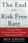The End of the Risk-Free Rate: Investing When Structural Forces Change Government Debt: Investing When Structural Forces Change Government Debt By Ben Emons Cover Image