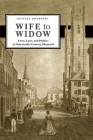 Wife to Widow: Lives, Laws, and Politics in Nineteenth-Century Montreal By Bettina Bradbury Cover Image