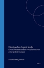 Dismissed as Elegant Fossils: Konoe Nobutada and the Role of Aristocrats in Early Modern Japan (Japonica Neerlandica #9) By Lee Bruschke-Johnson Cover Image